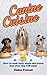 Canine Cuisine: How to Cook Tasty Meals and Treats that your Dog Will Enjoy by 