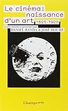Le cinéma : naissance d'un art : Premiers écrits (1895-1920) by 