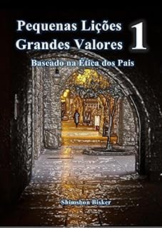 Livro Pequenas Lições Grandes Valores 1: Baseado Na Ética dos Pais (Coleção Ética dos Pais)