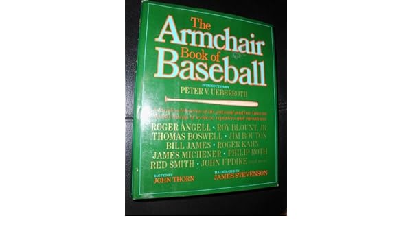 The Armchair Book Of Baseball The Armchair Library John Thorn James Stevenson Peter V Ueberroth 9780684184821 Amazon Com Books