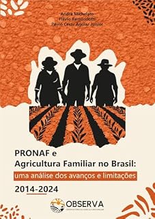 Livro PRONAF e Agricultura Familiar no Brasil: uma análise dos avanços e limitações 2014-2024