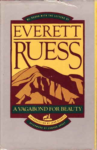 Everett Ruess: A Vagabond For Beauty
