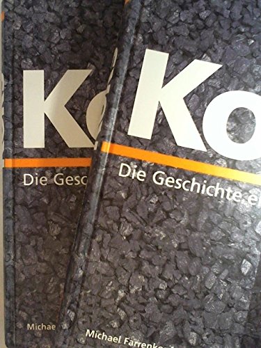 Koks. Die Geschichte Eines Wertstoffes. Beiträge Zur Entwicklung Des  Kokereiwesens. Chronik Zur Entwicklung Des Kokereiwesens : Farrenkopf,  Michael, Farrenkopf, Michael, Karsten, Erwin, Kloßke, Wolf D, Kroker,  Evelyn, Slotta, Rainer, Wagner, Deitrich ...