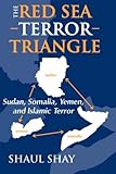 Book cover for The Red Sea Terror Triangle: Sudan, Somalia, Yemen, and Islamic Terror
