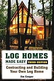 Image de Log Homes Made Easy: Contracting and Building Your Own Log Home