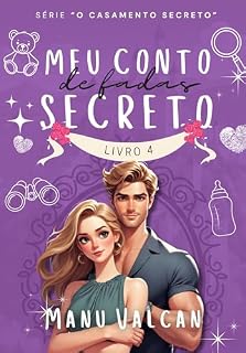 Livro Meu Conto de Fadas Secreto - (Livro 4) + Extras (O Casamento Secreto)