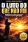 Livro O Luto do Que Não Foi: A arte de deixar ir, aceitar os fins de ciclo e encontrar esperança após a perda (A Cura Interior)
