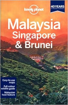 Lonely Planet Malaysia, Singapore & Brunei (Travel Guide), by Lonely Planet Simon Richmond Lonely Planet Malaysia, Singapore & Brunei (Travel Guide), by Lonely Planet Simon Richmond