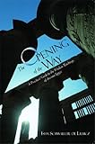 The Opening of the Way: A Practical Guide to the Wisdom Teachings of Ancient Egypt by 
