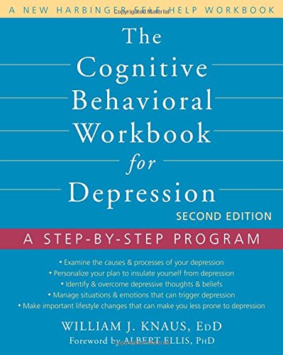 Download The Cognitive Behavioral Workbook for Depression: A Step-by-Step Program Download The Cognitive Behavioral Workbook for Depression: A Step-by-Step Program