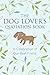 The Dog Lover's Quotation Book: In Celebration of Our Best Friend by