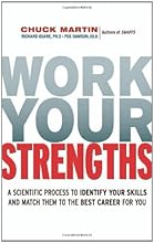 Work Your Strengths: A Scientific  Process to Identify Your Skills and Match Them to the Best Career for You