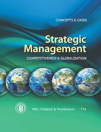Strategic Management Concepts And Cases Petitiveness And Globalization Ebook Hitt Michael A Ireland R Duane Hoskisson Robert E Kindle Store Strategic Management Concepts And Cases Petitiveness And Globalization Ebook Hitt Michael A Ireland R Duane Hoskisson Robert E Kindle Store