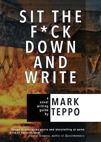 D.o.w.n.l.o.a.d Sit the F*ck Down and Write: A Novel Writing Guide [K.I.N.D.L.E]