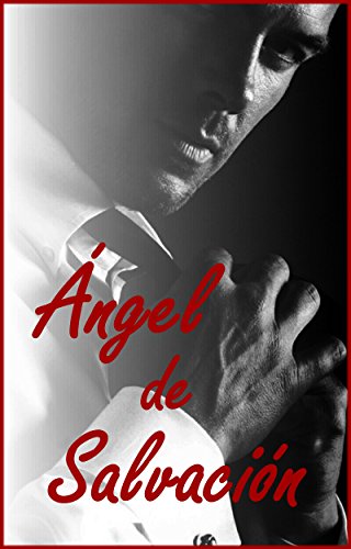 ÁNGEL DE SALVACIÓN (Erótica   Romántica) (Spanish Edition)