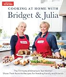 Cooking at Home With Bridget & Julia: The TV Hosts of America's Test Kitchen Share Their Favorite Re Cooking at Home With Bridget & Julia: The TV Hosts of America's Test Kitchen Share Their Favorite Re