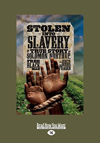 Stolen Into Slavery: The True Story Of Solomon Northup, Free Black Man