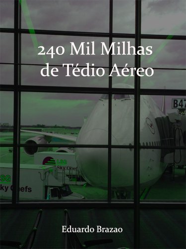 Livro 240 Mil Milhas de Tédio Aéreo