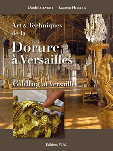 Download Art & Techniques de la Dorure Ã  Versailles