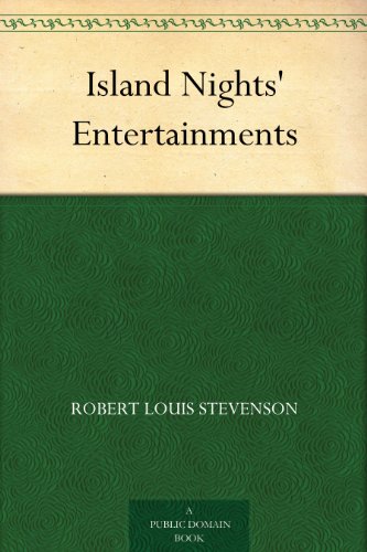 Island Nights' Entertainments by Robert Louis Stevenson