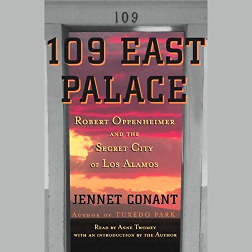 Download 109 East Palace: Robert Oppenheimer and the Secret City of Los Alamos