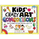 Kids' Crazy Art Concoctions: 50 Mysterious Mixtures for Art & Craft Fun (Williamson Kids Can! Series)