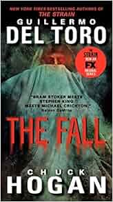 Amazon Com The Fall Tv Tie In Edition The Strain Trilogy