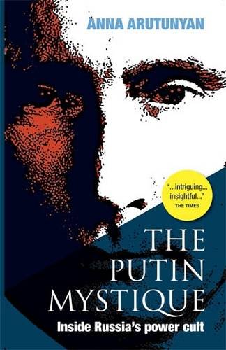 The Putin Mystique: Inside Russia's Power Cult