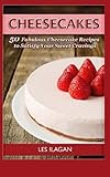 Fabulous Cheesecake Recipes! by Les Ilagan