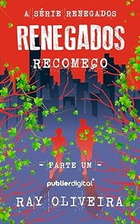 Livro Renegados: Recomeço Parte 1 (Série Renegados Livro 6)