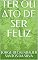 Livro TER OU ATO DE SER FELIZ