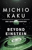 Beyond Einstein: The Cosmic Quest for the Theory of the Universe