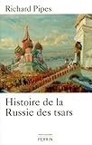 Histoire de la Russie des tsars by Richard Pipes (May 06,2013) by 