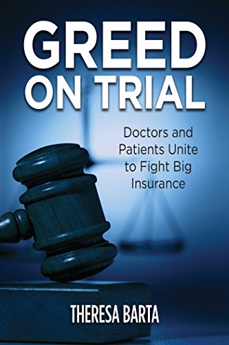[B.E.S.T] Greed on Trial : Doctors and Patients Unite to Fight Big Insurance<br />PDF