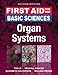 First Aid for the Basic Sciences: Organ Systems (First Aid Series)