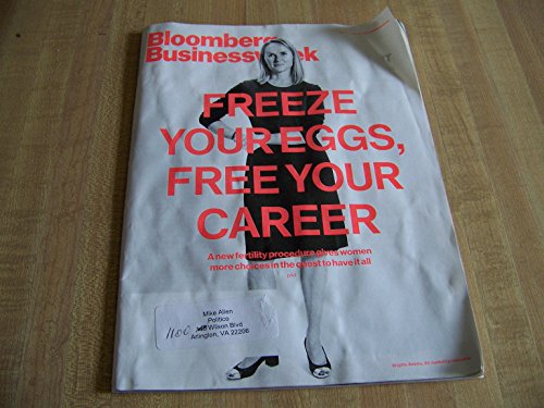 Download Bloomberg Businessweek 2014 April 21 - Freeze Your Eggs, Free Your Career: A New Fertility Procedure Gives Womwn More Choices in The Cuest To Have It All. By Brigit Adams Download Bloomberg Businessweek 2014 April 21 - Freeze Your Eggs, Free Your Career: A New Fertility Procedure Gives Womwn More Choices in The Cuest To Have It All. By Brigit Adams