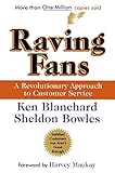 Raving Fans: A Revolutionary Approach To Customer Service