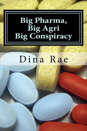 Download Big Pharma, Big Agri, Big Conspiracy: A New World Order Spin on Drugs and GMOs Download Big Pharma, Big Agri, Big Conspiracy: A New World Order Spin on Drugs and GMOs