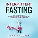 Intermittent Fasting Diet: This Book Includes: Intermittent Fasting and Ketogenic Diet + Intermitten by 