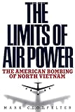 The Limits of Air Power: The American Bombing of North Vietnam, Mark Clodfelter, 0029059909