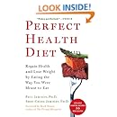 Perfect Health Diet: Regain Health and Lose Weight by Eating the Way You Were Meant to Eat