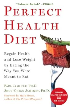 Perfect Health Diet: Regain Health and Lose Weight by Eating the Way You Were Meant to Eat by [Jaminet, Paul, Jaminet, Shou-Ching]