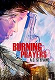 Burning Prayers by A.C. Stefano