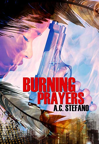 Burning Prayers by A.C. Stefano