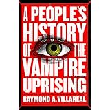 A People's History of the Vampire Uprising: A Novel