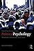 Political Psychology: Situations, Individuals, and Cases