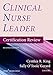 Clinical Nurse Leader Certification Review, Second Edition
