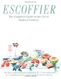 Escoffier: The Complete Guide to the Art of Modern Cookery