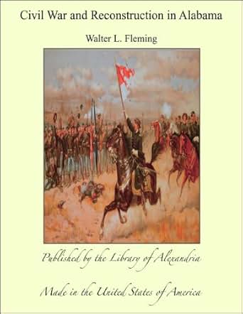Civil War And Reconstruction In Alabama Ebook Walter