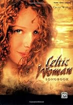Celtic Woman Songbook: Piano/Vocal/Chords Celtic Woman Songbook: Piano/Vocal/Chords